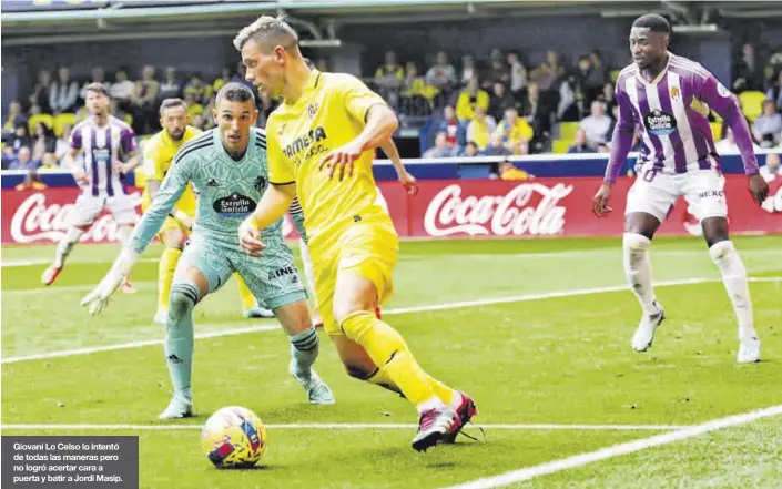  ?? ?? Giovani Lo Celso lo intentó de todas las maneras pero no logró acertar cara a puerta y batir a Jordi Masip.