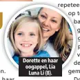  ??  ?? Dorette en haar oogappel, Lia Luna Li (8).