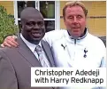  ?? ?? Christophe­r Adedeji with Harry Redknapp
