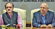  ??  ?? BCCI acting president CK Khanna (left) and secretary Amitabh Choudhary.