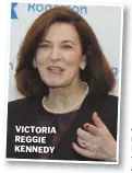  ??  ?? VICTORIA REGGIE KENNEDY