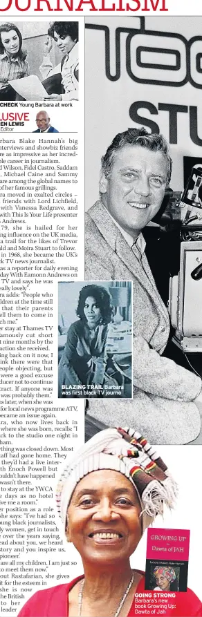  ??  ?? BLAZING TRAIL Barbara was first black TV journo GOING STRONG Barbara’s new book Growing Up: Dawta of Jah