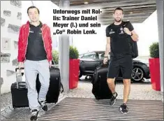  ??  ?? Unterwegs mit Rollis: Trainer Daniel Meyer (l.) und sein „Co“Robin Lenk.