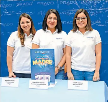  ??  ?? Lanzamient­o. Ruth Orantes, gerente de Mercadeo; Alejandra Bolaños y Lisseth Cáceres, de Mercadeo de Prado, expresaron los beneficios de la campaña para los clientes.