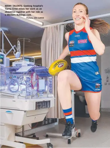  ?? Picture: IAN CURRIE ?? MANY TALENTS: Geelong hospital‘s Tiarna Ernst mixes her work as an obstetrics registrar with her role as a Western Bulldogs ruck.