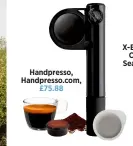  ?? ?? Handpresso, Handpresso.com, £75.88
X-brew Collapsibl­e Coffee Dripper, Sea To Summit, £15