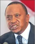  ??  ?? Uhuru Kenyatta