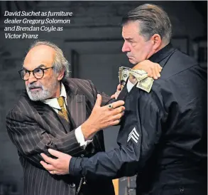  ??  ?? David Suchet as furniture dealer Gregory Solomon and Brendan Coyle as Victor Franz