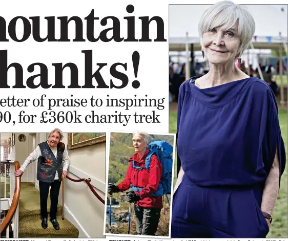  ??  ?? FUNDRAISER: Margaret Payne will climb stairs 282 times TOUCHED: Actress Sheila Hancock called OAP a ‘shining example’. Left, on Suilven in 2017’s Edie