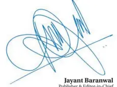  ??  ?? Jayant Baranwal Publisher & Editor-in-Chief