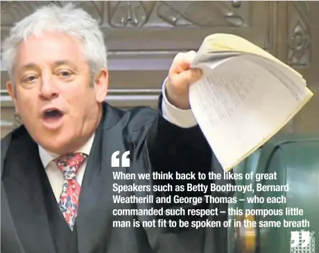  ??  ?? ORDER, ORDER: Writer Bert Proctor is unimpresse­d by the Speaker of the House of Commons John Bercow.