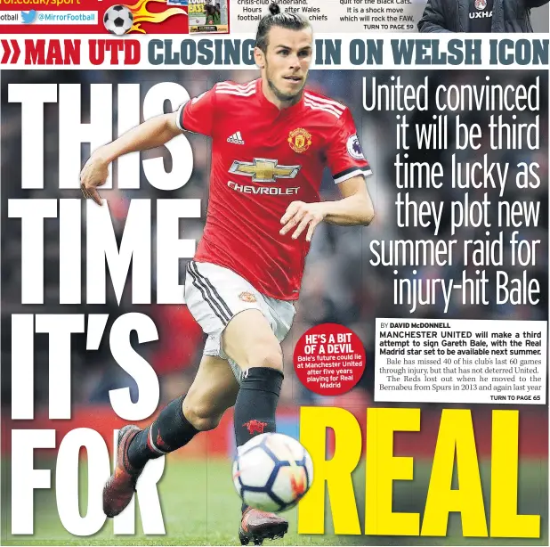  ??  ?? HE’S A BIT OF A DEVIL Bale’s future could lie at Manchester United after five years playing for Real Madrid