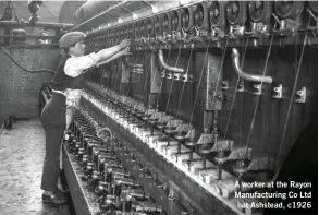  ??  ?? A worker at the Rayon Manufactur­ing Co Ltdat Ashstead, c1926