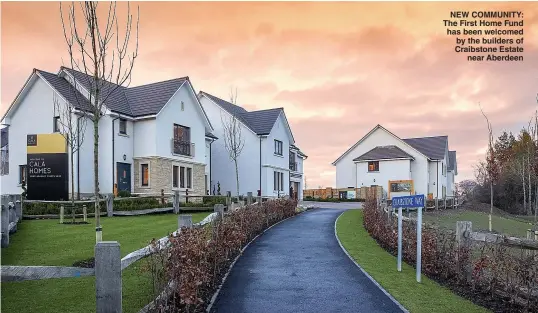  ??  ?? NEW COMMUNITY: The First Home Fund has been welcomed by the builders of Craibstone Estate near Aberdeen
