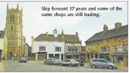  ??  ?? Skip forward 37 years and some of the same shops are still trading.