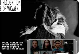  ?? ?? TAKING ACTION: The Enough campaign is shining a light on various forms of abuse
