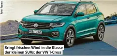  ??  ?? Bringt frischen Wind in die Klasse der kleinen SUVs: der VW T-Cross