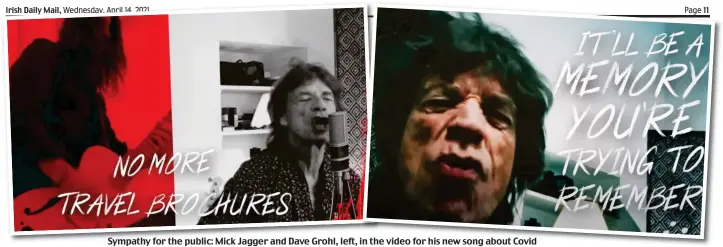  ??  ?? Sympathy for the public: Mick Jagger and Dave Grohl, left, in the video for his new song about Covid