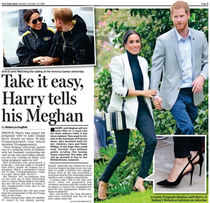  ??  ?? Arm in arm: Watching the sailing at the Invictus Games yesterday In heels: Pregnant Meghan with Harry at Sydney’s Botanical Gardens on Saturday