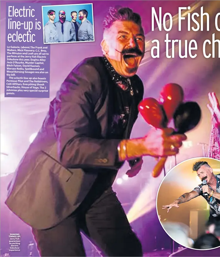  ??  ?? SHAKING THINGS UP: Jerry Fish guarantees an exciting Electric Sideshow experience