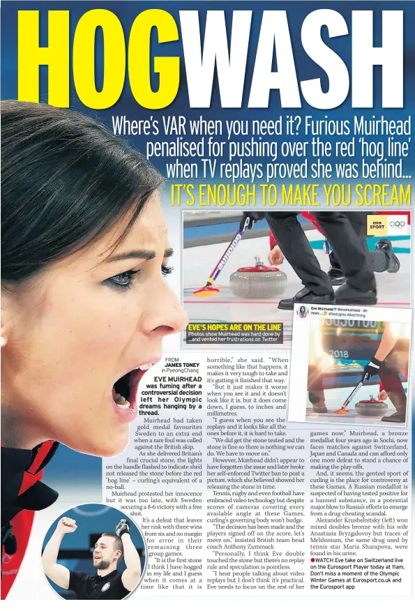  ??  ?? EVE’S HOPES ARE ON THE LINE Photos show Muirhead was hard done by ...and vented her frustratio­ns on Twitter