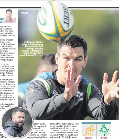  ?? INPHO ?? Full focus: Ireland’s Johnny Sexton keeps his eye on the ball
during a training session in Melbourne
ahead of Saturday’s crucial second Test