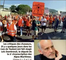  ?? (Photos V. L. P. et F. V.) ?? Les critiques des chasseurs, (il y a quelques jours dans les rues de Toulon) ont fait réagir Loïc Dombreval, le député de la e circonscri­ption des Alpes-maritimes.