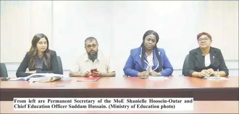  ?? ?? From left are Permanent Secretary of the MoE Shanielle Hoosein-Outar and Chief Education Officer Saddam Hussain. (Ministry of Education photo)