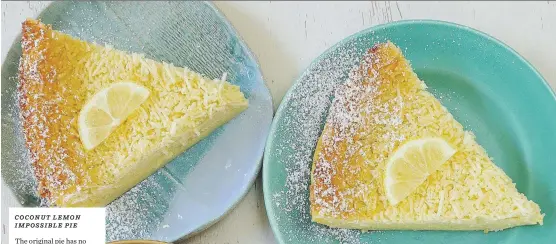  ?? KAREN BARNABY ?? This coconut lemon “Impossible Pie” forms perfect layers as it is baking.