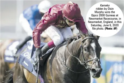  ?? (Photo: ap) ?? Kameko ridden by Oisin Murphy wins the Qipco 2000 Guineas at Newmarket Racecourse, in Newmarket, England, in this Saturday, June 6, 2020 file photo.