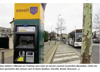  ??  ?? Une station à Meulan-en-Yvelines sera mise en service courant novembre-décembre. Cette station permettra des retours vers le Vexin (Gaillon, Oinville, Brueil, Drocourt…).