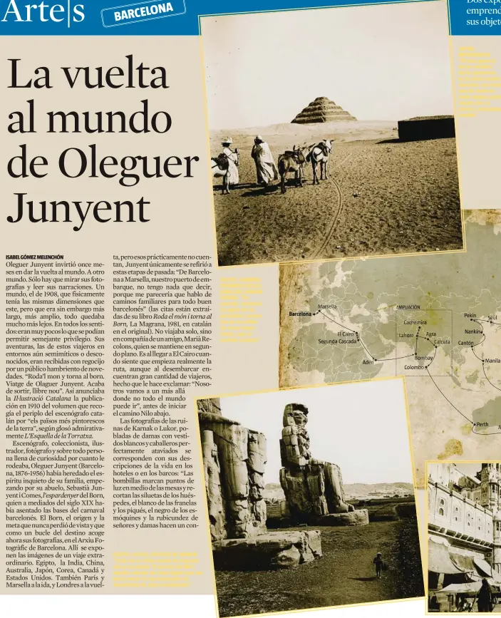  ??  ?? EGIPTO. LUXOR, COLOSOS DE MENON “Están en un triste estado de degradació­n y no cantan ‘El secreto del Nilo’, aquella canción del viejo Egipto que nos hacía evocar la representa­ción de Amenhotep III, ¡han enmudecido!” EGIPTO. SAKKARA. PIRÁMIDE...