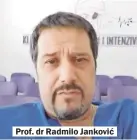  ??  ?? Prof. dr Radmilo Janković