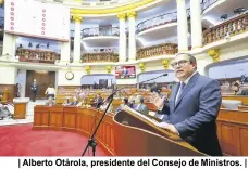  ?? ?? | Alberto Otárola, presidente del Consejo de Ministros. |
