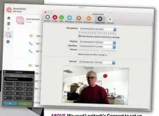  ??  ?? ABOVE We used Logitech’s Connect to set up ad-hoc video conference­s over Skype