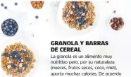  ??  ?? Alternativ­a saludable: granola no frita preparada en casa y barras comerciale­s con más de 4 gramos de fibra y menos de 10 gramos de azúcar.