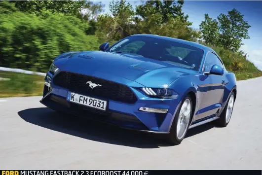  ??  ?? FORD MUSTANG FASTBACK 2.3 ECOBOOST 44.000 €