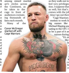  ??  ?? Conor McGregor started off with Cage Warriors