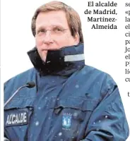  ??  ?? El alcalde de Madrid, MartínezAl­meida