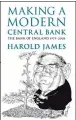  ??  ?? 0DNLQJ D
Modern Central Bank: The Bank of (QJODQG
1979-2003 by Harold James Cambridge University Press, £29.99