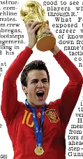  ?? GETTY IMAGES ?? Golden boy: Fabregas lifts the World Cup in 2010