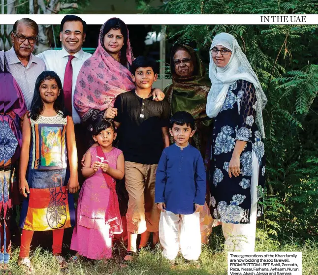  ??  ?? Three generation­s of the Khan family are now bidding the zoo farewell. FROM BOTTOM LEFT Sahil, Zeenath, Reza, Nesar, Farhana, Ayhaam, Nurun, Veena, Akash, Alyssa and Samara