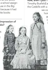  ??  ?? The three eldest Ingalls sisters: (from left) Carrie, Mary and Laura, circa 1879