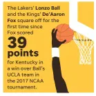  ?? ELLEN J. HORROW, JANET LOEHRKE/USA TODAY ?? NOTE Ball was the No. 2 overall pick and Fox was the No. 5 overall pick in the 2017 NBA draft. SOURCE NBA