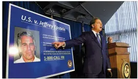  ?? JEFFERSON SIEGEL / THE NEW YORK TIMES ?? U.S. Attorney Geoffrey Berman of New York said the charges against Jeffrey Epstein are still important to his alleged victims.
