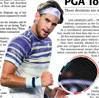  ?? WILLIAM WEST/AGENCE FRANCE-PRESSE ?? DOMINIC Thiem blasts Nick Kyrgios for his comment on Adria Tour.
