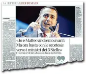  ??  ?? La lettera
Il vicepremie­r Luigi Di Maio con una lettera al Corriere (pubblicata ieri) ha chiesto al collega Matteo Salvini di non alimentare le polemiche contro le iniziative dei ministri del Movimento