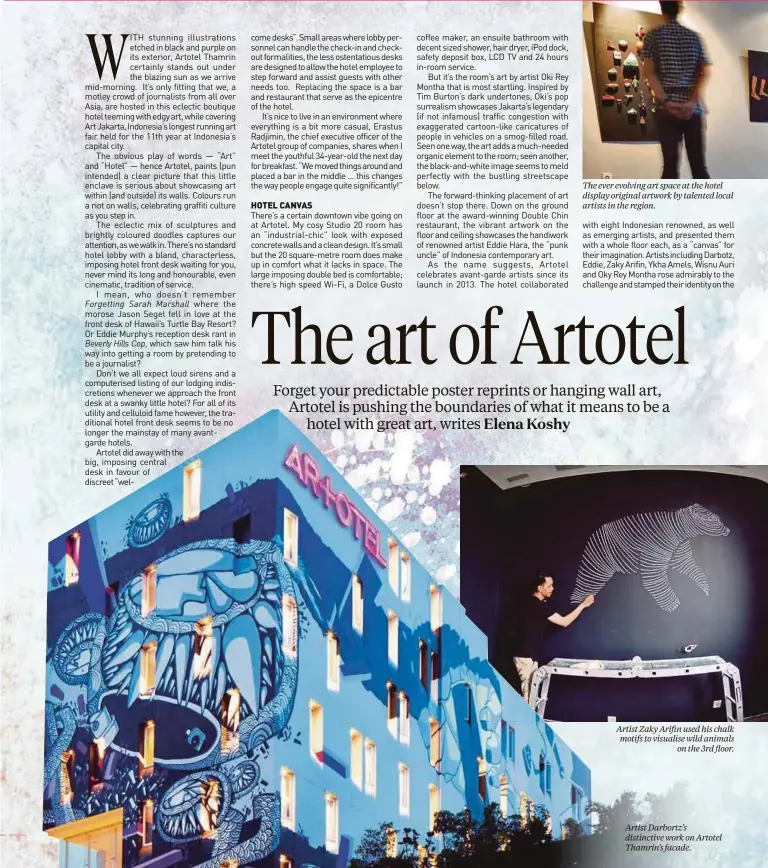 ??  ?? The ever evolving art space at the hotel display original artwork by talented local artists in the region. Artist Zaky Arifin used his chalk motifs to visualise wild animals on the 3rd floor. Artist Darbortz’s distinctiv­e work on Artotel Thamrin’s facade.