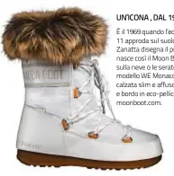  ??  ?? un’icona , dal 1970 È il 1969 quando l’equipaggio dell’Apollo 11 approda sul suolo lunare e Giancarlo Zanatta disegna il primo “stivale lunare”: nasce così il Moon Boot, un’icona. Per il relax sulla neve o le serate in baita si indossa il modello WE...