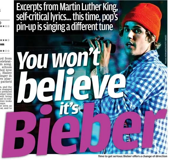  ??  ?? Time to get serious: Bieber offers a change of direction